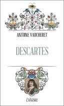 Couverture du livre « Descartes » de Antoine Vaucheret aux éditions Lanore