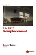 Couverture du livre « Le petit remplacement » de Renaud Camus aux éditions La Nouvelle Librairie