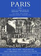 Couverture du livre « Paris t.1 ; une histoire religieuse des origines à la Révolution » de Bernard Plongeron aux éditions Beauchesne Editeur