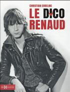 Couverture du livre « Le dico Renaud » de Christian Eudeline aux éditions Hors Collection