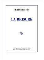 Couverture du livre « La brisure » de Helene Lenoir aux éditions Minuit