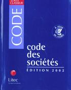 Couverture du livre « Code des societes ; edition 2002 » de Francois Pasqualini aux éditions Lexisnexis
