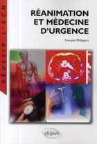 Couverture du livre « Réanimation et médecine d'urgence » de Philippart aux éditions Ellipses