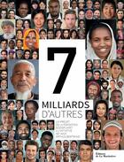 Couverture du livre « 7 milliards d'autres » de Goodplanet aux éditions La Martiniere