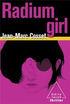 Couverture du livre « Radium girl » de Jean-Marc Cosset aux éditions Odile Jacob