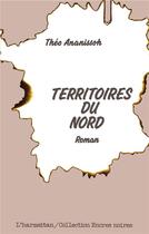 Couverture du livre « Territoires du nord » de Theo Ananissoh aux éditions L'harmattan