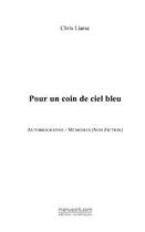 Couverture du livre « Pour un coin de ciel bleu » de Chris Liarac aux éditions Editions Le Manuscrit