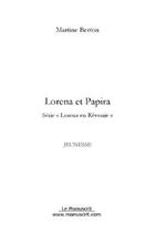 Couverture du livre « Lorena et papira » de Martine Berton aux éditions Editions Le Manuscrit