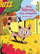 Couverture du livre « Moi, Sirou, chat sénégalais » de Mariame Kante aux éditions Edicef