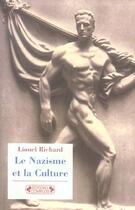 Couverture du livre « Le nazisme et la culture » de Lionel Richard aux éditions Complexe