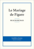 Couverture du livre « Le mariage de Figaro » de Pierre-Augustin Caron De Beaumarchais aux éditions Candide & Cyrano