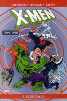 Couverture du livre « X-Men : Intégrale vol.21 : 1969-1970 » de Werner Roth et Roy Thomas et Neal Amds aux éditions Panini