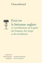 Couverture du livre « Essai sur la littérature anglaise et considérations sur le génie des hommes, des temps et des revolutions » de Chateaubriand aux éditions Stfm