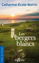 Couverture du livre « Les bergers blancs » de Catherine Ecole-Boivin aux éditions De Boree