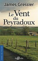 Couverture du livre « Le vent du Peyradoux » de James Gressier aux éditions De Boree