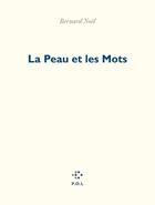 Couverture du livre « La peau et les mots » de Bernard Noel aux éditions P.o.l