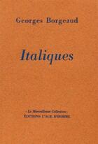 Couverture du livre « Italiques » de Georges Borgeaud aux éditions L'age D'homme