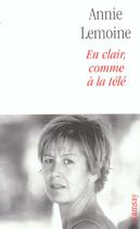 Couverture du livre « En clair comme a la tele » de Annie Lemoine aux éditions Ramsay