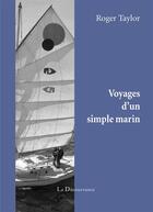 Couverture du livre « Voyages d'un simple marin » de Roger Taylor aux éditions La Decouvrance