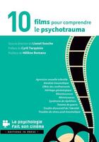 Couverture du livre « 10 films pour comprendre le psychotrauma » de Souche Lionel (Dir) aux éditions In Press