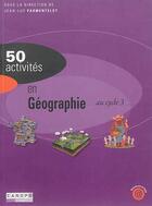 Couverture du livre « 50 activités en geographie au cycle 3 » de Jean-Luc Parmentelot aux éditions Crdp De Toulouse