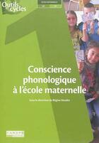 Couverture du livre « Conscience phonologique à l'école maternelle » de Regine Heudre aux éditions Crdp De Lille