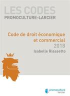 Couverture du livre « Code de droit économique et commercial (édition 2017) » de Isabelle Riassetto aux éditions Promoculture