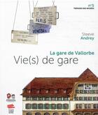 Couverture du livre « Vie(s) de gare : la gare de Vallorbe » de Steeve Andrey aux éditions Livreo Alphil