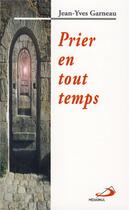 Couverture du livre « Prier en tout temps » de Garneau Jy aux éditions Mediaspaul