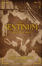 Couverture du livre « Sentinum t.2 ; l'ange de la mort » de Max Carignan aux éditions Editions Ada