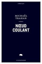 Couverture du livre « Noeud coulant » de Michael Trahan aux éditions Le Quartanier
