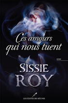 Couverture du livre « Ces amours qui nous tuent » de Sissie Roy aux éditions Les Editeurs Reunis