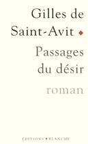 Couverture du livre « Passages du desir » de Saint-Avit Gilles aux éditions Blanche
