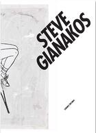 Couverture du livre « Steve Gianakos » de Erik Verhagen et Denys Zacharopoulos aux éditions Semiose