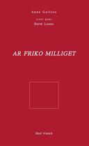 Couverture du livre « Ar friko miliget » de Anne Guillou et Herve Lossec aux éditions Skol Vreizh