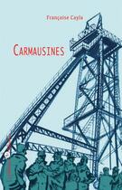 Couverture du livre « Carmausines » de Francoise Cayla aux éditions Editions Libertaires