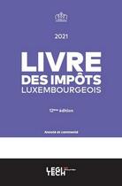 Couverture du livre « Livre des impôts luxembourgeois (édition 2021) » de  aux éditions Legitech