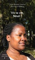 Couverture du livre « Vis ta vie, Nzuzi ! » de Celine Ruquier Gaudriot et Sara Nzuzi Mpiangu aux éditions Yubi
