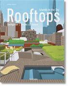 Couverture du livre « Rooftops ; islands in the sky » de Philip Jodidio aux éditions Taschen