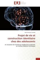 Couverture du livre « Projet de vie et construction identitaire chez des adolescents - en situation de handicap intellectu » de Luemba J F. aux éditions Editions Universitaires Europeennes