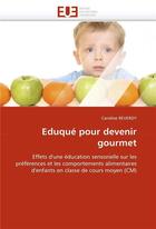 Couverture du livre « Eduque pour devenir gourmet » de Reverdy Caroline aux éditions Editions Universitaires Europeennes