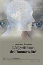 Couverture du livre « L'algorithme de l'immortalité » de Constantin Tzamiotis aux éditions Belles Etrangeres