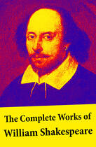 Couverture du livre « The Complete Works of William Shakespeare » de William Shakespeare aux éditions E-artnow