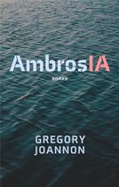 Couverture du livre « AmbrosIA » de Gregory Joannon aux éditions Librinova