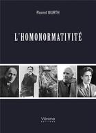 Couverture du livre « L'homonormativite » de Wurth Florent aux éditions Verone