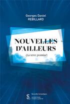Couverture du livre « Nouvelles d'ailleurs ; la terre promise » de Georges Daniel Rebillard aux éditions 7 Ecrit