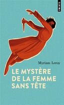 Couverture du livre « Le mystère de la femme sans tète » de Myriam Leroy aux éditions Points