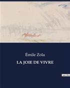 Couverture du livre « LA JOIE DE VIVRE » de Émile Zola aux éditions Culturea