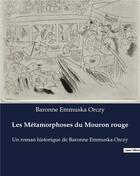 Couverture du livre « Les Métamorphoses du Mouron rouge : Un roman historique de Baronne Emmuska Orczy » de Baronne Emmuska Orczy aux éditions Culturea