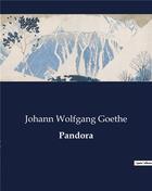 Couverture du livre « Pandora » de Goethe J W. aux éditions Culturea